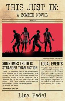 Paperback This Just In: A Zombie Novel (Sometimes Truth is Stranger Than Fiction) Book