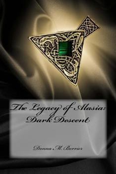 The Legacy of Alasia: Dark Descent (Book 1)
