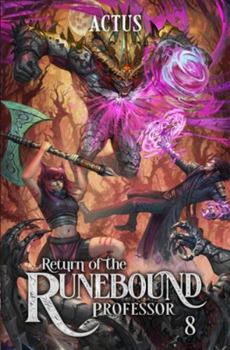 Return of the Runebound Professor 8: A Progression Fantasy Epic - Book #8 of the Return of the Runebound Professor