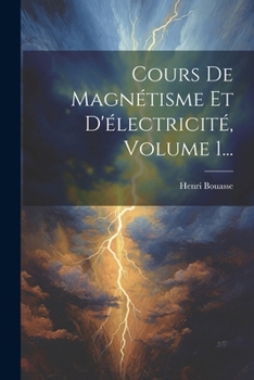 Paperback Cours De Magnétisme Et D'électricité, Volume 1... [French] Book