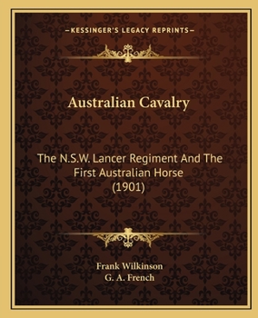 Paperback Australian Cavalry: The N.S.W. Lancer Regiment And The First Australian Horse (1901) Book