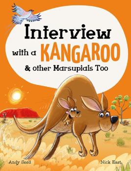 Hardcover Interview with a Kangaroo: And Other Marsupials Too Book