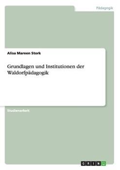 Paperback Grundlagen und Institutionen der Waldorfpädagogik [German] Book