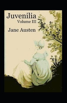 Paperback Juvenilia Volume III Annotated Book