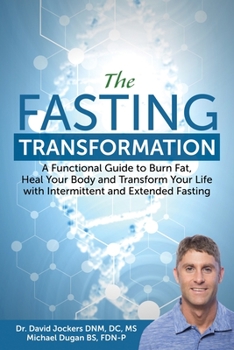 Paperback The Fasting Transformation: A Functional Guide to Burn Fat, Heal Your Body and Transform Your Life with Intermittent & Extended Fasting Book