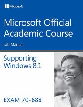Paperback Supporting Windows 8.1, Exam 70-688: Lab Manual Book
