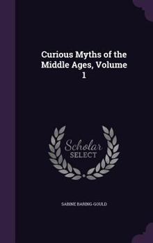 Hardcover Curious Myths of the Middle Ages, Volume 1 Book