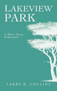 Paperback Lakeview Park: A Short Story Collection Book