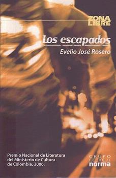 Paperback Los Escapados/ the Escaped (Zona Libre/ Free Zone) (Spanish Edition) [Spanish] Book