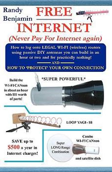 Paperback FREE Internet: Don't pay for internet - Save hundreds of dollars a year by building one of these simple WIFI antennas! Book