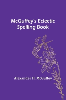 Paperback McGuffey's Eclectic Spelling Book