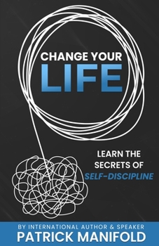 Paperback Change Your Life: Learn The Secrets of Self-Discipline Book