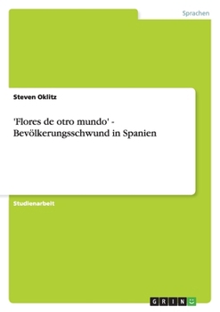 Paperback 'Flores de otro mundo' - Bevölkerungsschwund in Spanien [German] Book
