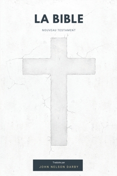 La Bible Nouveau Testament Traduite Par Jn Darby