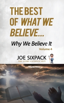 Paperback The Best of What We Believe... Why We Believe It: Volume Four Book