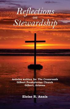 Paperback Reflections on Stewardship: Articles written for The Crossroads Gilbert Presbyterian Church Book