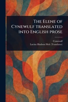 Paperback The Elene of Cynewulf Translated Into English Prose Book
