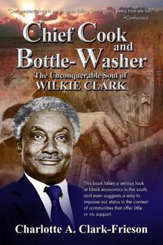 Paperback "Chief Cook and Bottle-Washer": The Unconquerable Soul Of Wilkie Clark Book