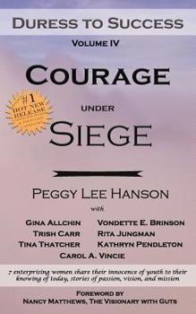 Paperback Courage Under Siege: Duress to Success Book