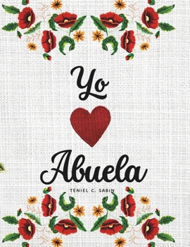 Paperback Yo Amo Abuela: Libro para personalizar de regalo [Spanish] Book