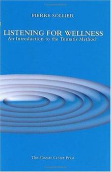 Hardcover Listening for Wellness: An Introduction to the Tomatis Method Book