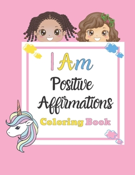 Paperback I am Positive Affirmations Coloring Book: Children's Inspirational Coloring Book