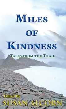 Hardcover Miles of Kindness: Tales from the Trail Book