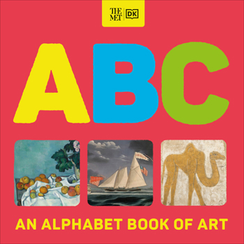The Met ABC: An Alphabet Book of Art - Book  of the DK The Met