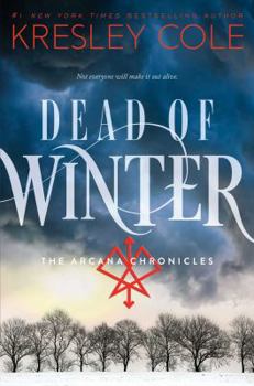 Dead of Winter - Book #3 of the Arcana Chronicles