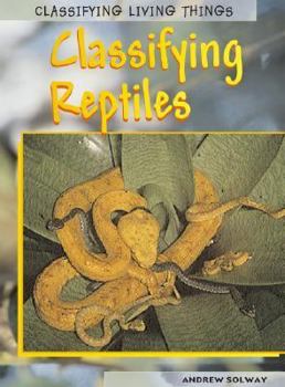 Classifying Reptiles - Book  of the Classifying Living Things