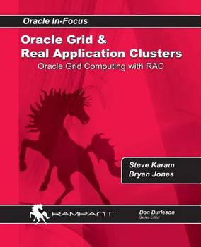 Paperback Oracle Grid and Real Application Clusters: Oracle Grid Computing with RAC Book