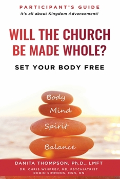 Paperback Will The Church Be Made Whole?: Set Your Body Free Book