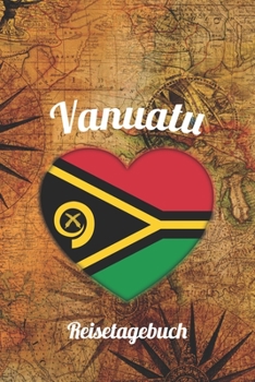 Vanuatu Reisetagebuch: A5 Reise Journal I Notizbuch I Urlaubs Planer I Road trip Planer I Travel notebook I 6X9 Pocket journal I Geschenk für Backpacker (German Edition)