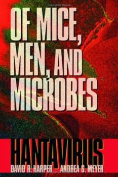 Hardcover Of Mice, Men, and Microbes: Hantavirus Book