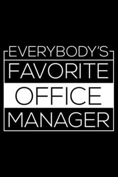 Paperback Everybody's Favorite Office Manager: Notebook For Meetings, Work Planner, Daily & Weekly Organizer Diary, Appreciation Journal For Office Bosses, Mana Book