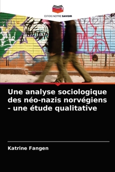 Paperback Une analyse sociologique des néo-nazis norvégiens - une étude qualitative [French] Book