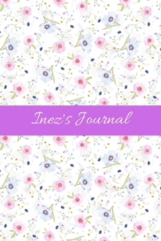 Inez's Journal: Cute Personalized Name College-Ruled Notebook for Girls & Women - Blank Lined Gift Journal/Diary for Writing & Note Taking