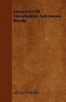 Paperback Glossaries Of Lincolnshire And Sussex Words Book