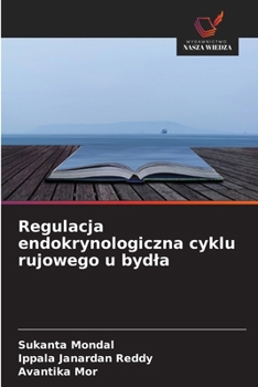 Regulacja endokrynologiczna cyklu rujowego u bydla (Polish Edition)