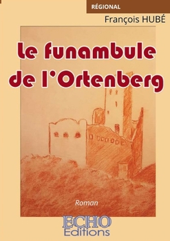 Paperback Le funambule de l'Ortenberg [French] Book