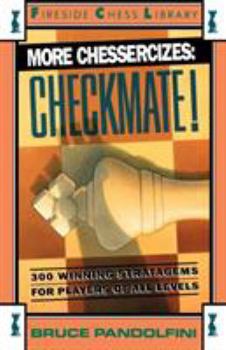 Paperback More Chessercizes: Checkmate: 300 Winning Strategies for Players of All Levels Book