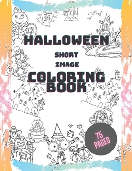 Paperback Halloween Short Image Coloring Book: 75 Unique Designs Jack-o-Lanterns, Witches, Haunted Houses, and More. Book