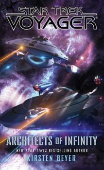 Architects of Infinity - Book #13 of the Star Trek: Voyager - Relaunch
