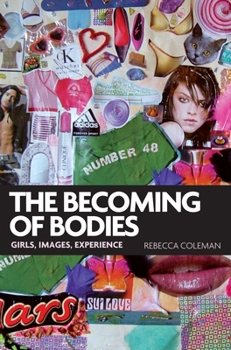Paperback The Becoming of Bodies: Girls, Images, Experience Book