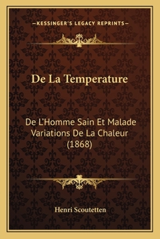 Paperback De La Temperature: De L'Homme Sain Et Malade Variations De La Chaleur (1868) [French] Book