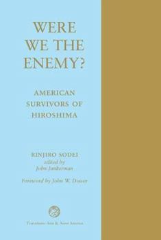 Paperback Were We the Enemy? American Survivors of Hiroshima Book
