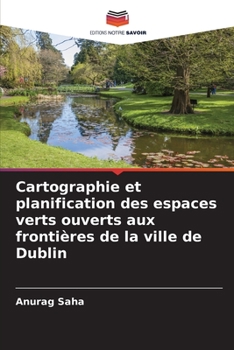 Paperback Cartographie et planification des espaces verts ouverts aux frontières de la ville de Dublin [French] Book