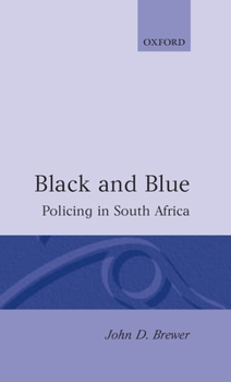 Hardcover Black and Blue: Policing in South Africa Book