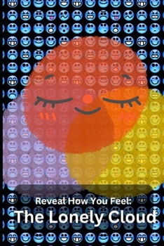 Paperback Reveal How You Feel: The Lonely Cloud Book