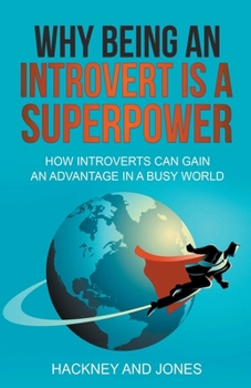 Paperback Why Being An Introvert Is A Superpower: How Introverts Can Gain An Advantage In A Busy World Book